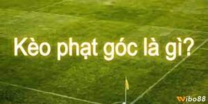 Kèo không có phạt góc là gì? Kèo cược hấp dẫn thưởng cao