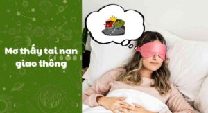 Mơ thấy tai nạn chết người đánh đề con gì chuẩn xác